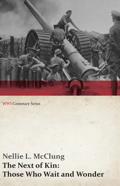 The Next of Kin: Those Who Wait and Wonder (WWI Centenary Series) - Paperback