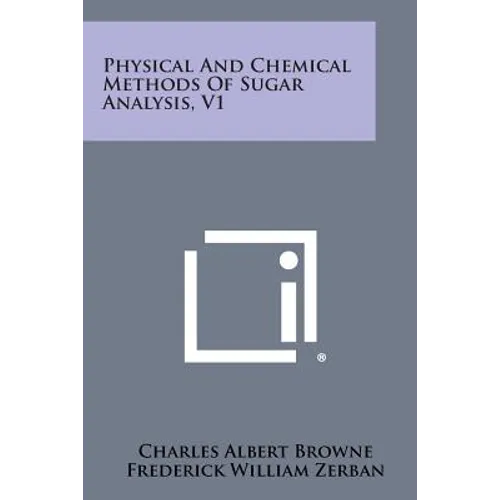 Physical And Chemical Methods Of Sugar Analysis, V1 - Paperback