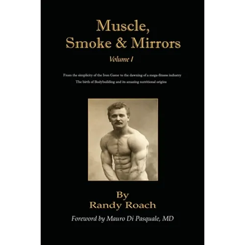 Muscle, Smoke, & Mirrors: Volume I - Paperback