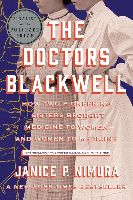 The Doctors Blackwell: How Two Pioneering Sisters Brought Medicine to Women and Women to Medicine - Paperback