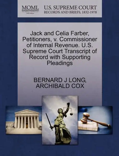 Jack and Celia Farber, Petitioners, V. Commissioner of Internal Revenue. U.S. Supreme Court Transcript of Record with Supporting Pleadings - Paperback