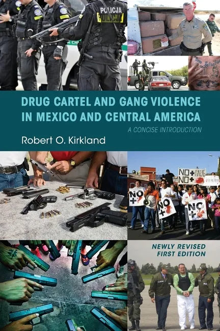 Drug Cartel and Gang Violence in Mexico and Central America: A Concise Introduction - Paperback