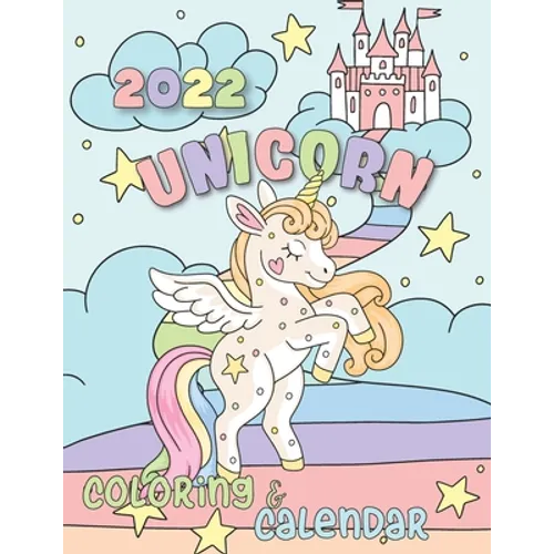 Unicorn Coloring Calendar 2022: 12 Month page start January 2021-December 2021, Coloring page side per month, For kids, boys girls and Friends - Paperback