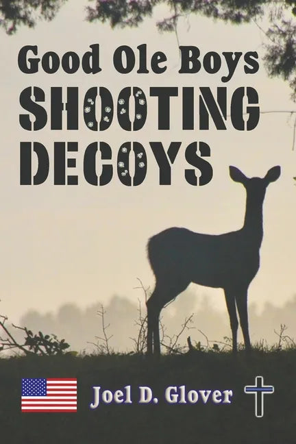 Good Ole Boys Shooting Decoys - Paperback