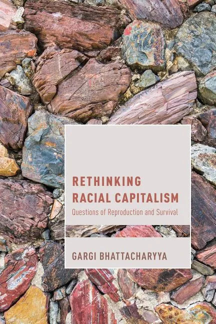 Rethinking Racial Capitalism: Questions of Reproduction and Survival - Paperback