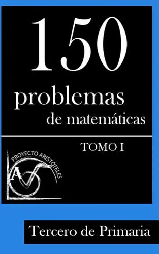 150 Problemas de Matemáticas para Tercero de Primaria (Tomo 1) - Paperback