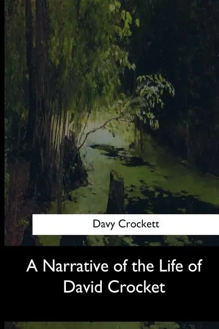 A Narrative of the Life of David Crocket - Paperback