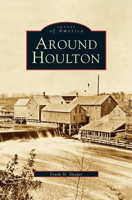 Around Houlton - Hardcover