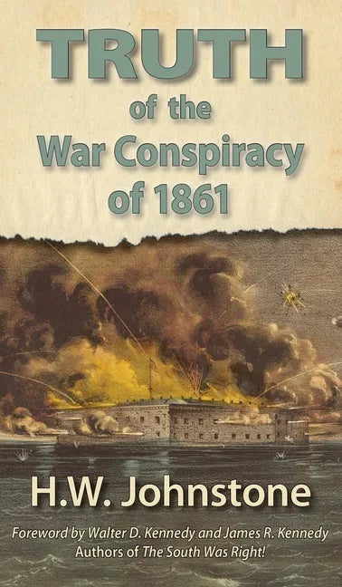 The Truth of the War Conspiracy of 1861 - Hardcover
