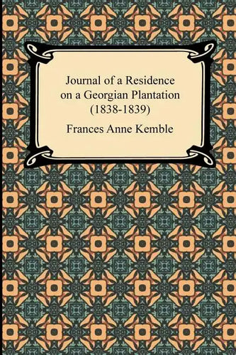 Journal of a Residence on a Georgian Plantation (1838-1839) - Paperback