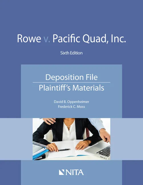 Rowe V. Pacific Quad, Inc.: Deposition File, Plaintiff's Materials - Paperback