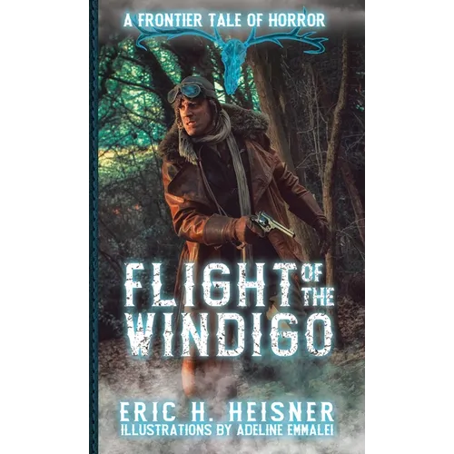 Flight of the Windigo: A Frontier Tale of Horror - Paperback