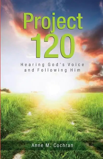 Project 120: Hearing God's Voice and Following Him - Paperback