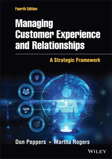 Managing Customer Experience and Relationships: A Strategic Framework - Hardcover