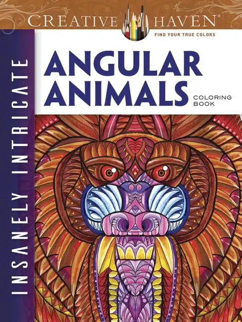 Creative Haven Insanely Intricate Angular Animals Coloring Book - Paperback