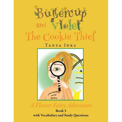 Buttercup and Violet: The Cookie Thief A Flower Fairy Adventure Book 3 - Paperback