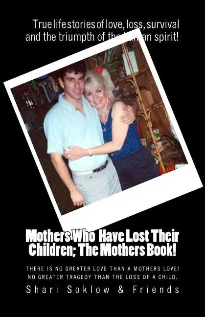 Mothers who Have Lost Their Children: The Mothers Book! - Paperback