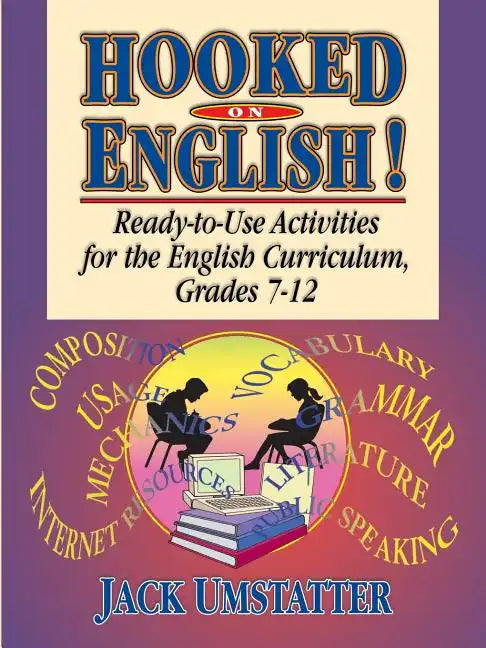 Hooked on English!: Ready-To-Use Activities for the English Curriculum, Grades 7-12 - Paperback