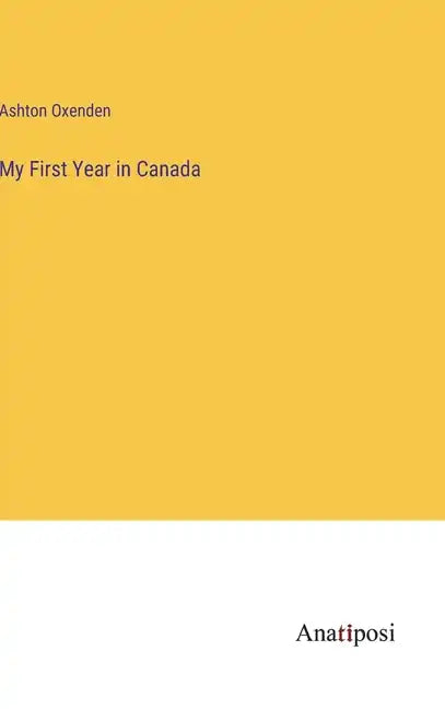 My First Year in Canada - Hardcover
