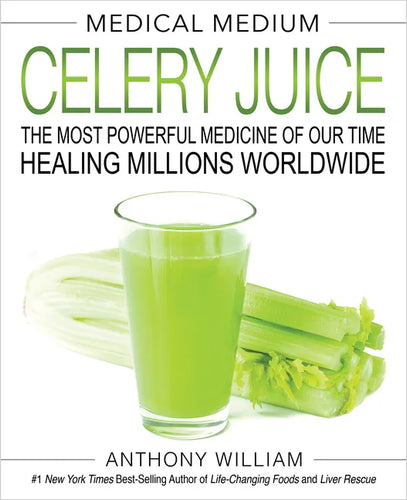 Medical Medium Celery Juice: The Most Powerful Medicine of Our Time Healing Millions Worldwide - Hardcover