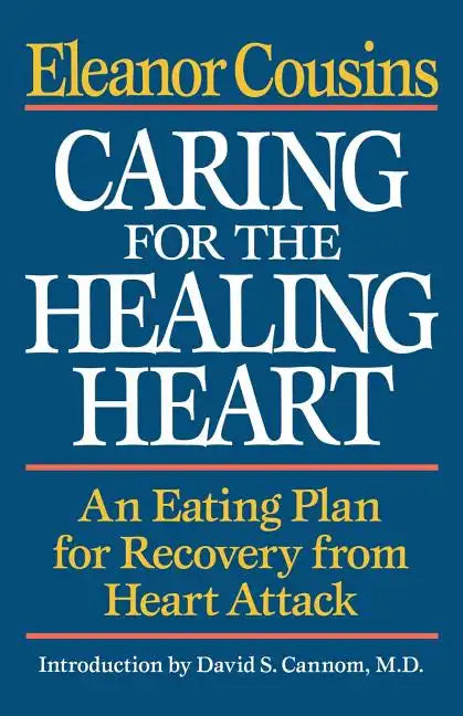 Caring for the Healing Heart: An Eating Plan for Recovery from Heart Attack - Paperback