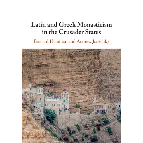 Latin and Greek Monasticism in the Crusader States - Paperback