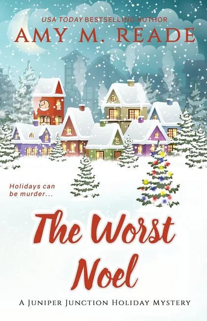 The Worst Noel: The Juniper Junction Mystery Series: Book One - Paperback