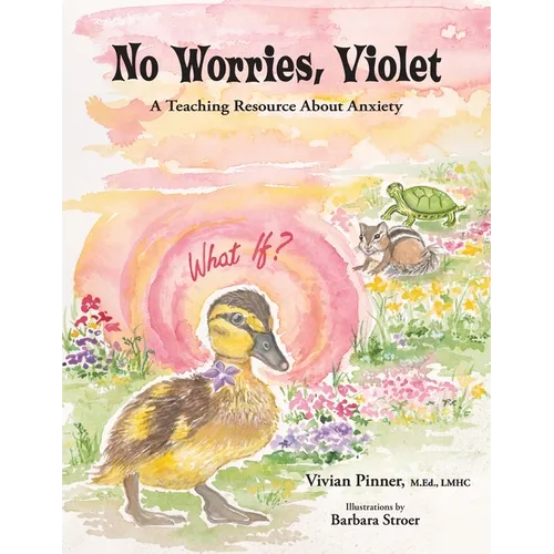 No Worries, Violet: A Teaching Resource About Anxiety - Paperback