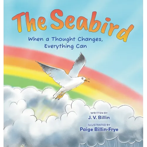 The Seabird: When a Thought Changes, Everything Can - Hardcover