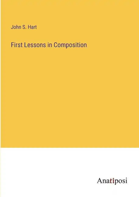 First Lessons in Composition - Paperback