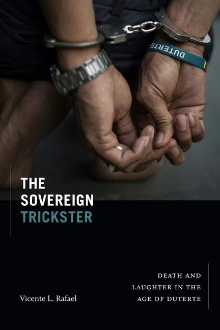 The Sovereign Trickster: Death and Laughter in the Age of Duterte - Paperback