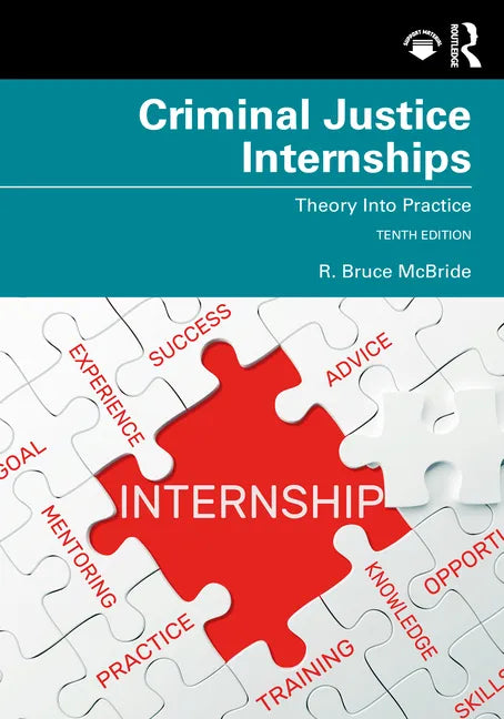 Criminal Justice Internships: Theory Into Practice - Paperback