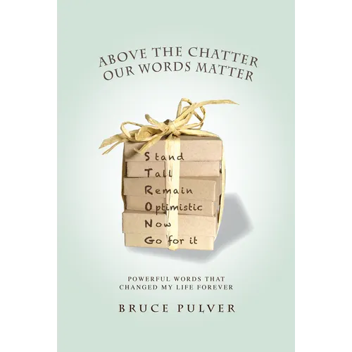 Above the Chatter, Our Words Matter: Powerful Words That Changed My World Forever - Paperback