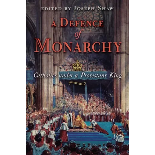 A Defence of Monarchy: Catholics under a Protestant King - Paperback