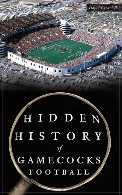 Hidden History of Gamecocks Football - Hardcover
