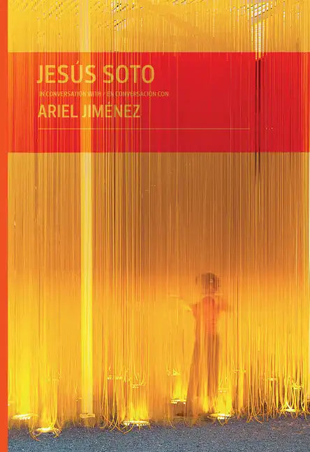 Jesús Soto in Conversation with Ariel Jiménez - Hardcover