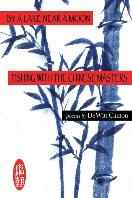 By a Lake Near a Moon: Fishing with the Chinese Masters - Paperback
