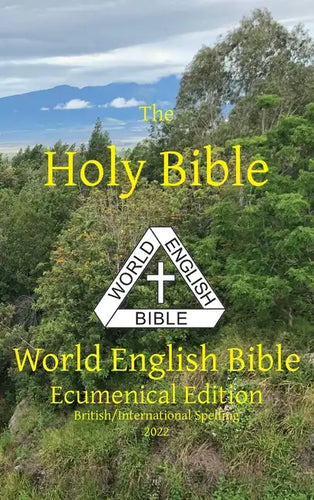 The Holy Bible: World English Bible Ecumenical Edition British/International Spelling - Hardcover