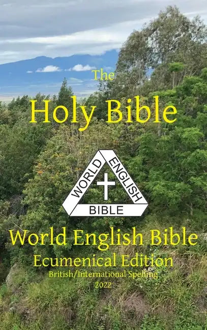 The Holy Bible: World English Bible Ecumenical Edition British/International Spelling - Hardcover
