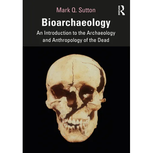 Bioarchaeology: An Introduction to the Archaeology and Anthropology of the Dead - Paperback