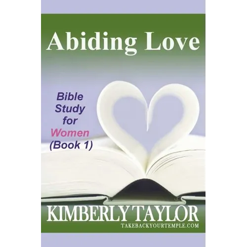 Abiding Love: Bible Study for Women (Book 1) - Paperback