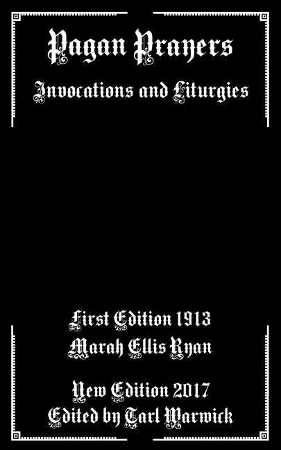 Pagan Prayers: Invocations and Liturgies - Paperback