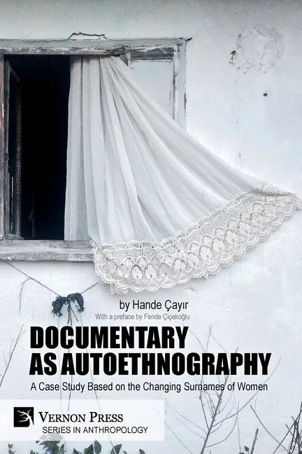 Documentary as Autoethnography: A Case Study Based on the Changing Surnames of Women - Paperback