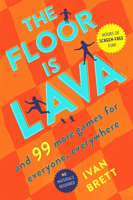 The Floor Is Lava: And 99 More Games for Everyone, Everywhere - Paperback