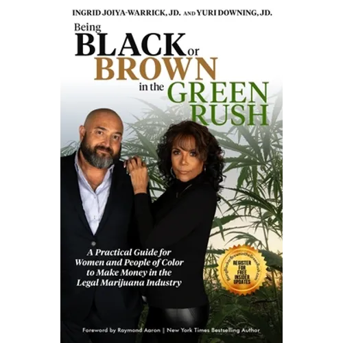 Being Black or Brown in the Green Rush: A Practical Guide for Women and People of Color to make Money in the Legal Marijuana Industry - Paperback