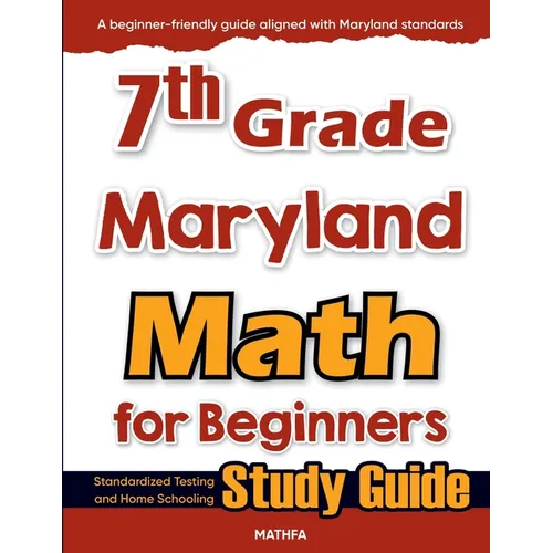 7th Grade Maryland Math for Beginners: Standardized Testing and Home Schooling Study Guide - Paperback