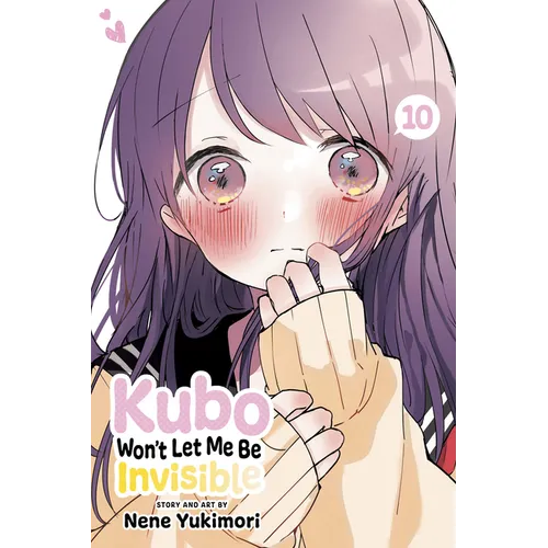 Kubo Won't Let Me Be Invisible, Vol. 10 - Paperback