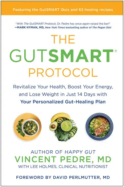The Gutsmart Protocol: Revitalize Your Health, Boost Your Energy, and Lose Weight in Just 14 Days with Your Personalized Gut-Healing Plan - Hardcover