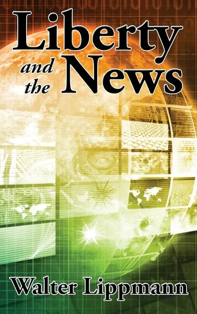 Liberty and the News - Hardcover