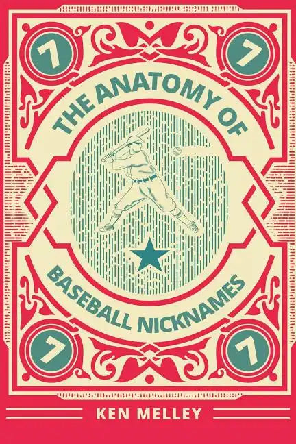 The Anatomy of Baseball Nicknames - Paperback